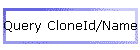 Query CloneId/Name